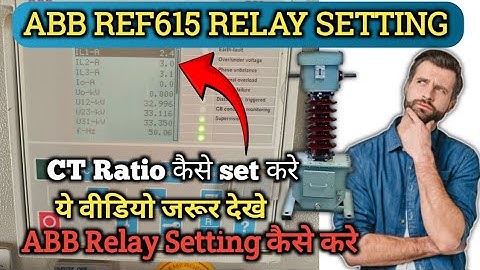 #ABB#REF615#Relay Setting । ABB RELAY SETTING कैसे करे।CT RATIO कैसे SET करे।ABB #REF615relaysetting