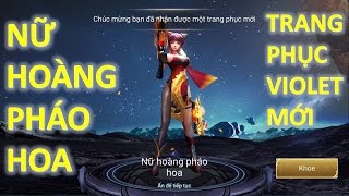 Liên Quân Mobile: Nữ hoàng pháo hoa Violet - Trang phục mới trong kho báu [Test luôn cho nóng]