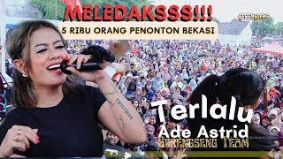 PENONTONNYA MELEDAKSSS ( TERLALU - ADE ASTRID \