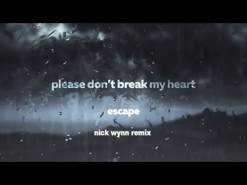 escape - Please don’t break my heart (Nick Wynn Remix)