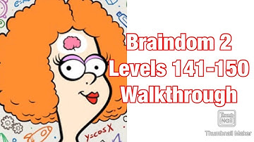 Braindom 2 : Levels 141-150 Walkthrough