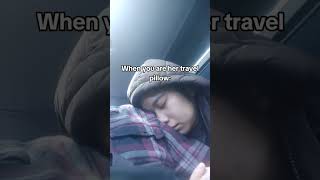 He Is My Travel Pillow