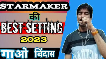 Starmaker best settings 2023 ll starmaker setting