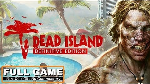 Dead island Definitive Edition Full Game No Commentary part 4 No Commentary
