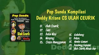 Pop Sunda Deddy Krisna CS - Ulah Ceurik (Full Album)