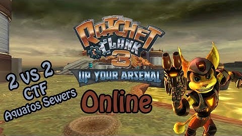 Ratchet & Clank 3/UYA Online: 2 vs 2 CTF @ Sewers #2