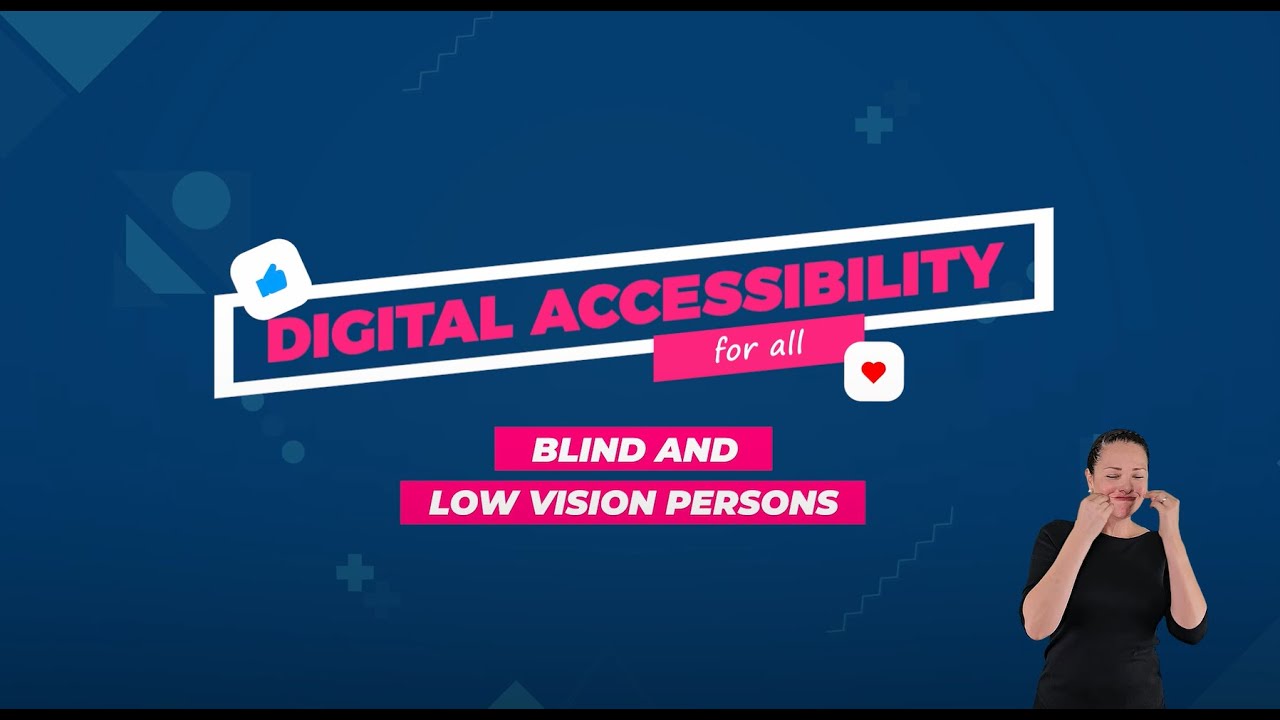 Digital Accessibility for all: "Blind and low vision persons" - YouTube