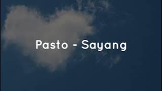 Sayang - Pasto [Lirik Lagu] Aku takkan pernah berhenti mencintaimu sampai aku mati