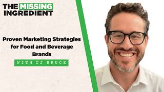Proven Marketing Strategies for Food and Beverage Brands With CJ Bruce