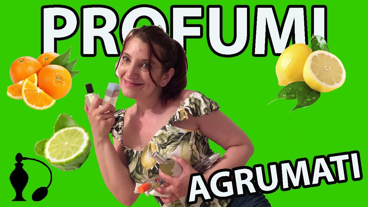PROFUMI AGRUMATI PER L'ESTATE 🍋🍊🌞🧡 - YouTube