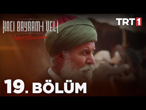 Aşkın Yolculuğu: Hacı Bayram-ı Veli 19. Bölüm