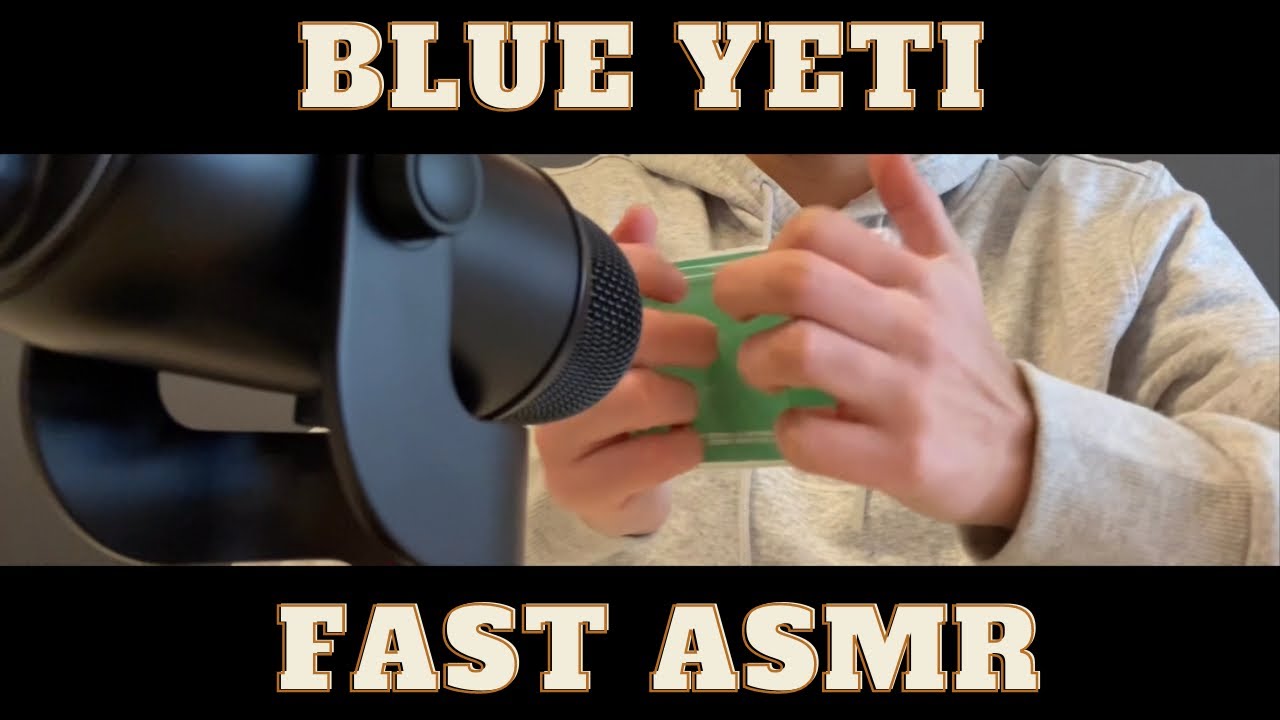 ASMR trying BLUE YETI sensitivity with FAST sounds YouTube