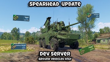 Spearhead update🔥🔥 (Dev server) | Ground vehicles only