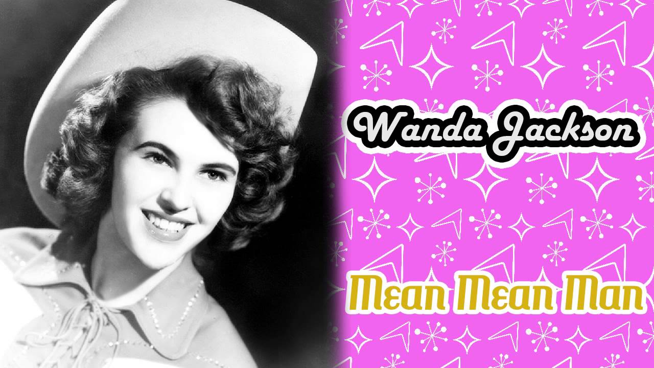 Wanda Jackson - Mean Mean Man 