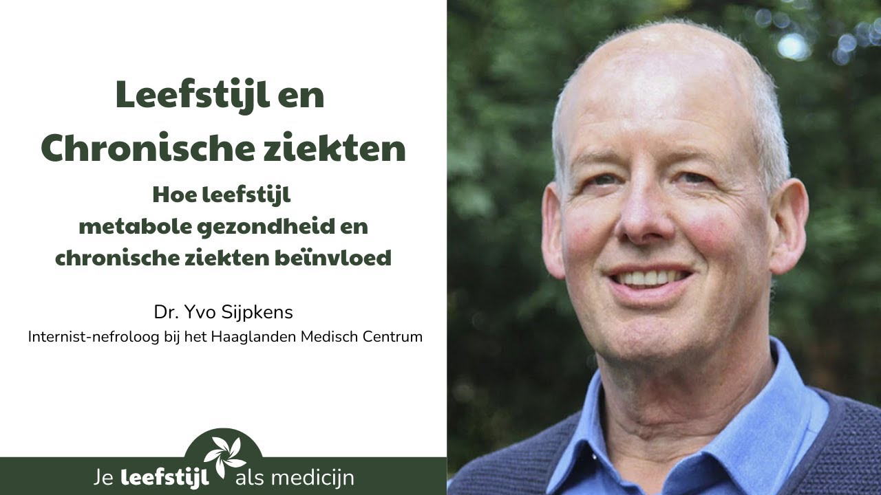 Hoe leefstijl metabole gezondheid en chronische ziekten beïnvloed - Internist Dr. Yvo Sijpkens