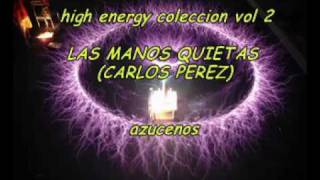 HIGH ENERGY song LAS MANOS QUIETAS