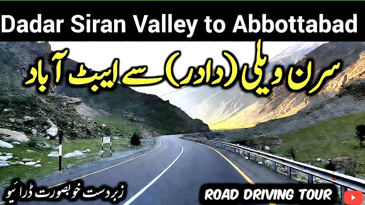 Dadar Siran Valley to Abbottabad Road Trip | Hazara Motorway Scenic Drive | Travel And Tell