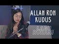 ALLAH ROH KUDUS - LAGU ROHANI | COVER BY MICHELA THEA