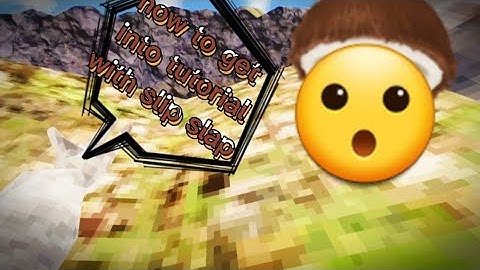 how to get to toturial with slip slap