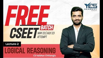 FREE CSEET Logical Reasoning Online Classes for May 2023 / July 2023 (Lecture 2)|FREE CSEET May 2023