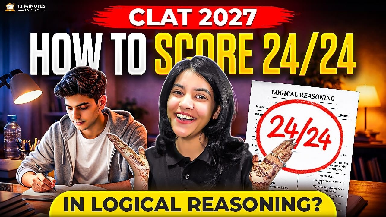 CLAT 2027 Logical Reasoning 🧠 How to Score 24/24? | Critical Reasoning ...
