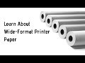 Learn about Wide-Format Printer Paper