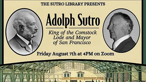 Virtual Book Talk: Adolph Sutro -- King of the Com...