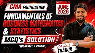 CMA Foundation fundamentals of business mathematics and statistics MCQ Solutions I JUNE 2026 ANSWERS