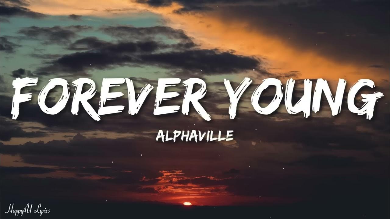 Alphaville - Forever Young (Lyrics) Alphaville - Forever Young (Lyrics)