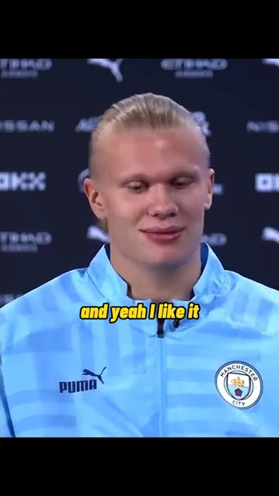 Reporter : Was the UCL music your ringtone ? Haaland : 