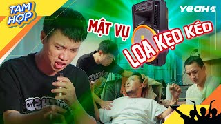 Mật Vụ Loa Kẹo Kéo! Cách Trị Hàng Xóm Hát KARAOKE mà Điếc Tông "Cực THỐN" | Ham Hợp 187&188