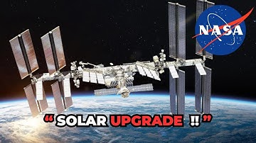 International Space Station Installs New Solar Arrays for Enhanced Power Generation !