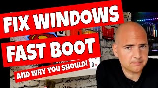 Disable Windows FAST BOOT / FAST START & Why You Should