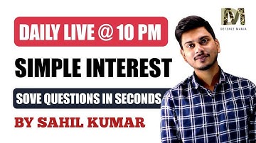 ( DAY - 6 ) Simple Interest | SIMPLIFIED MATHS FOR AFCAT/CDS/CAPF/ACC BY SAHIL KUMAR | DEFENCE MANIA