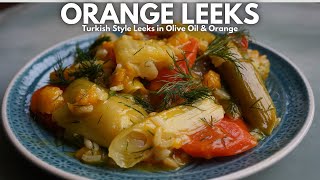 Turkish Style Leeks in Olive Oil and Orange Sauce, Zeytinyagli Pirasa