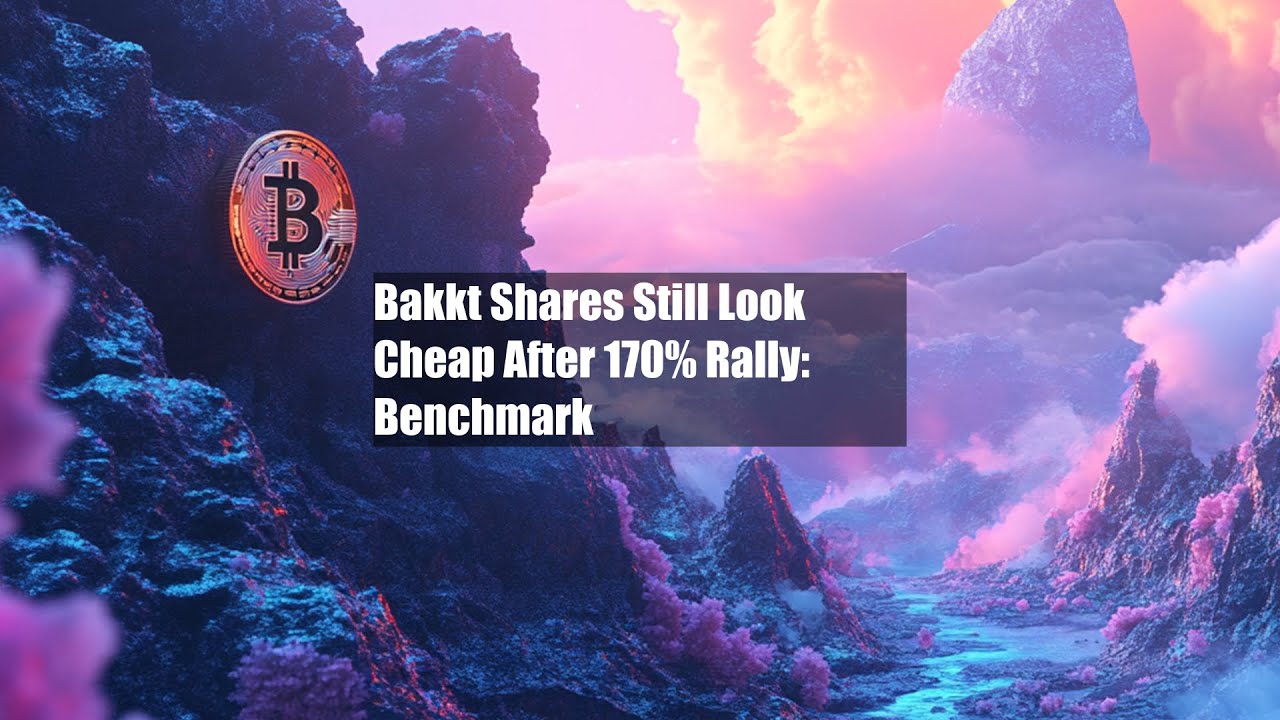 Акции Bakkt по-прежнему выглядят дёшево после роста на 170%: Benchmark