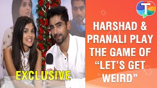 Harshad Chopda Pranali Rathod REVEAL they weirdest and craziest SECRETS Exclusiv