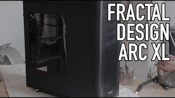 Fractal Design Arc XL Full Tower Case Overview