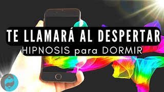 HIPNOSIS ❤ TU AMOR TE LLAMARÁ AL AMANECER desesperado DE AMOR POR TI  ESCUCHAR para DORMIR