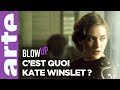 Cest quoi kate winslet   blow up  arte