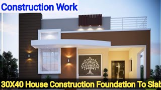 30X40 House Construction | House Construction Step By Step | House Design  | Kailash Civil Engineer