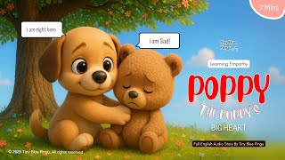 Poppy the Puppy’s Big Heart | Teaching Kids Empathy, Friendship & Kindness | Audio Story for kids Guide