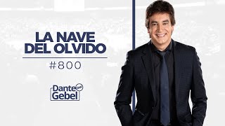 Dante Gebel #800 | La nave del olvido