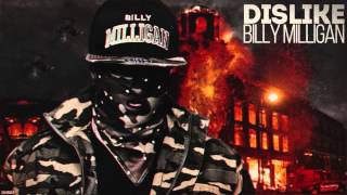 Billy Milligan - Dislike