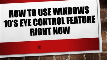 EYE control feature : Windows 10