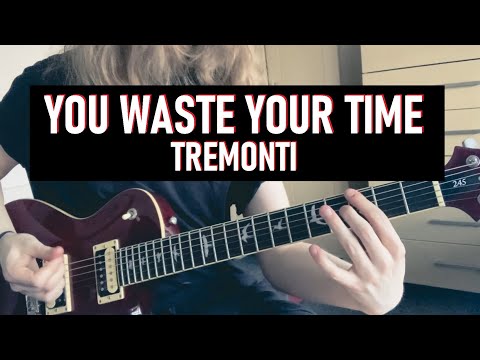 You Waste Your Time - Tremonti | Guitar Cover By Lewis Meredith