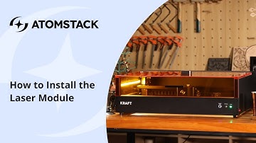 How to Install the Laser Module | AtomStack Kraft