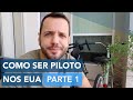 Como Ser Piloto nos Estados Unidos - Parte 1