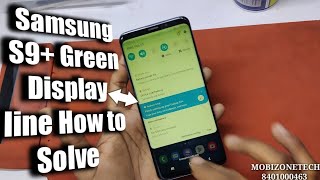 samsung s9,s9  flickering screen, yellow screen, green screen fixed without lcd replacement