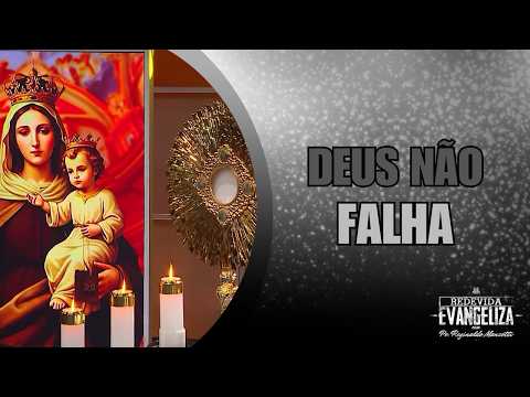 Deus Não Falha - Padre Reginaldo Manzotti